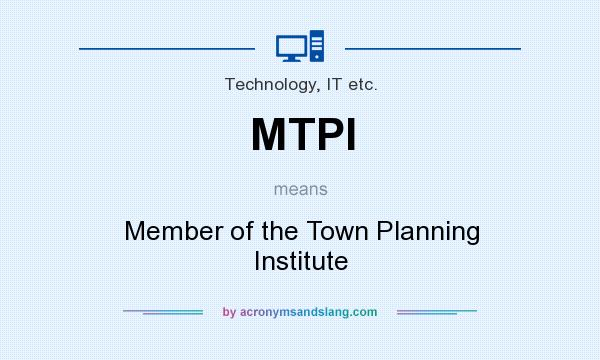 What does MTPI mean? It stands for Member of the Town Planning Institute