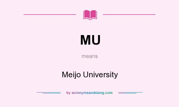 What does MU mean? It stands for Meijo University