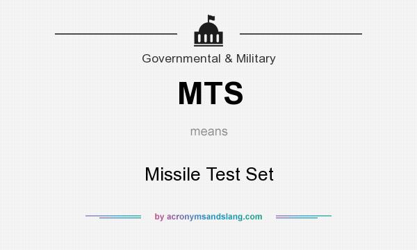 What does MTS mean? It stands for Missile Test Set