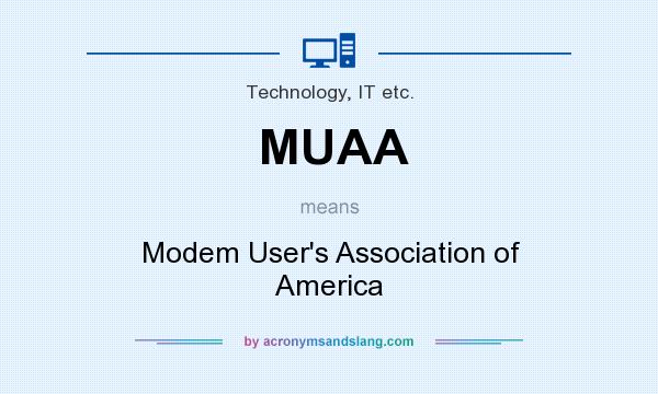 What does MUAA mean? It stands for Modem User`s Association of America