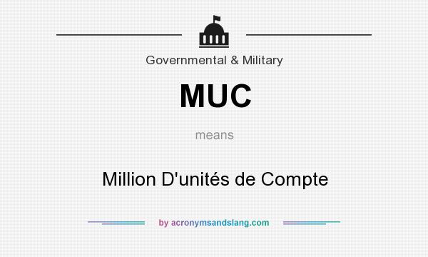 What does MUC mean? It stands for Million D`unités de Compte
