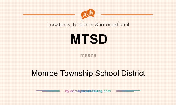 What does MTSD mean? It stands for Monroe Township School District