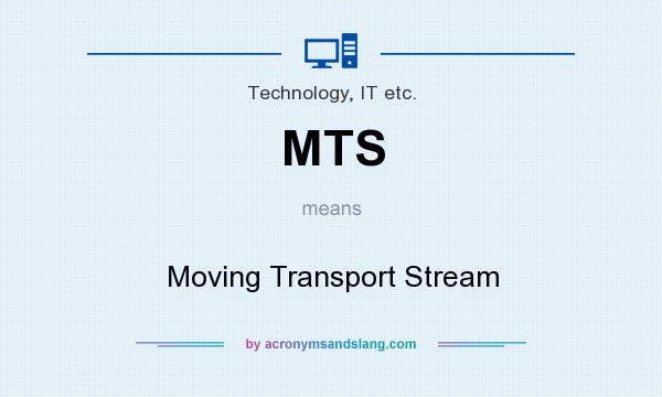 What does MTS mean? It stands for Moving Transport Stream