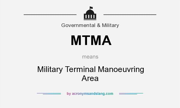 What does MTMA mean? It stands for Military Terminal Manoeuvring Area