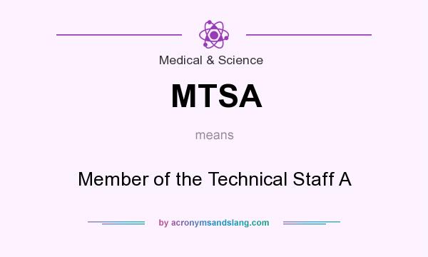 What does MTSA mean? It stands for Member of the Technical Staff A