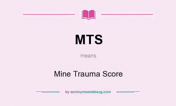 What does MTS mean? It stands for Mine Trauma Score