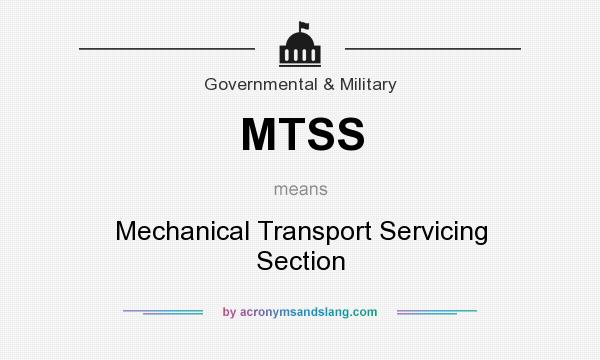 What does MTSS mean? It stands for Mechanical Transport Servicing Section
