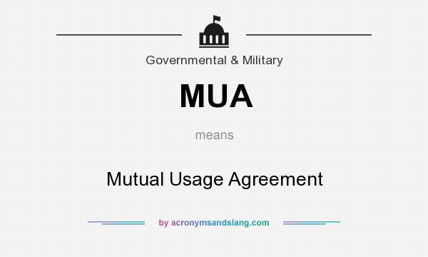 What does MUA mean? It stands for Mutual Usage Agreement