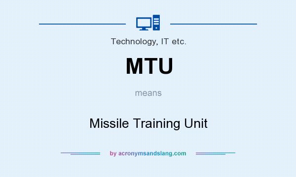 What does MTU mean? It stands for Missile Training Unit