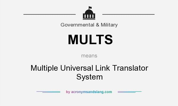 What does MULTS mean? It stands for Multiple Universal Link Translator System