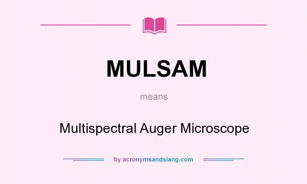 What does MULSAM mean? It stands for Multispectral Auger Microscope
