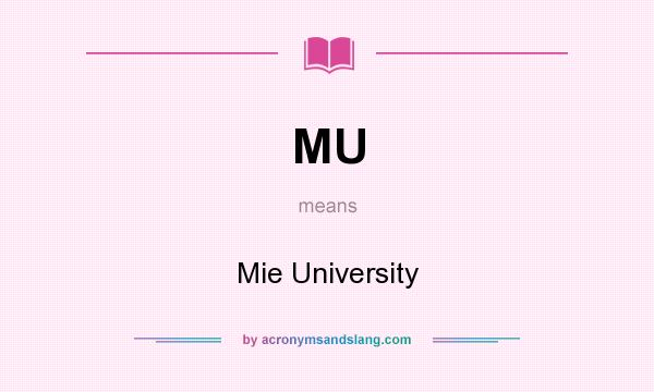 What does MU mean? It stands for Mie University
