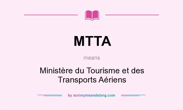 What does MTTA mean? It stands for Ministère du Tourisme et des Transports Aériens