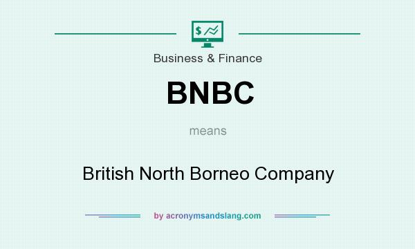 What does BNBC mean? It stands for British North Borneo Company