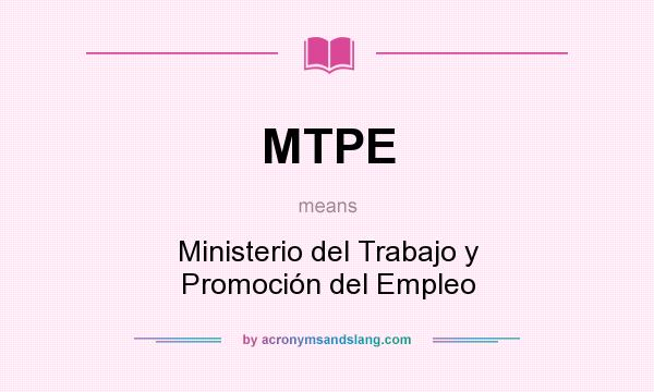 What does MTPE mean? It stands for Ministerio del Trabajo y Promoción del Empleo