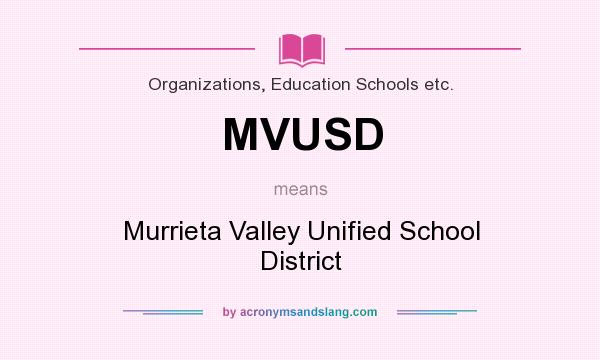 What does MVUSD mean? It stands for Murrieta Valley Unified School District