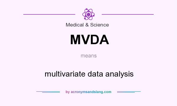What does MVDA mean? It stands for multivariate data analysis