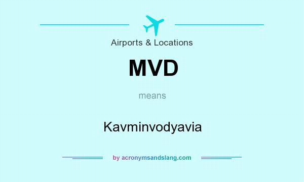 What does MVD mean? It stands for Kavminvodyavia