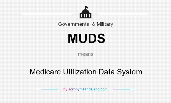 What does MUDS mean? It stands for Medicare Utilization Data System