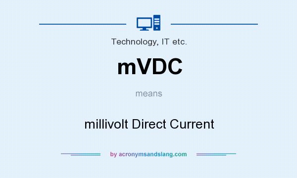 What does mVDC mean? It stands for millivolt Direct Current
