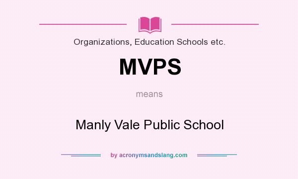 What does MVPS mean? It stands for Manly Vale Public School