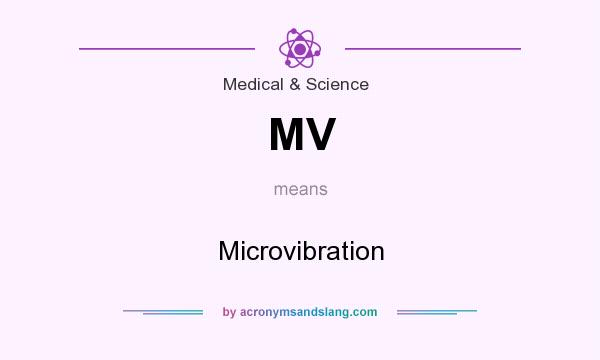 What does MV mean? It stands for Microvibration
