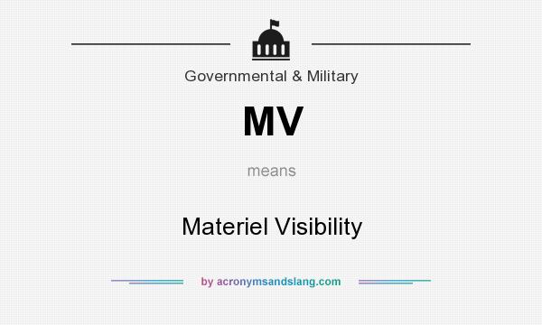 What does MV mean? It stands for Materiel Visibility