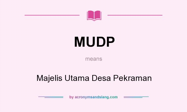 What does MUDP mean? It stands for Majelis Utama Desa Pekraman