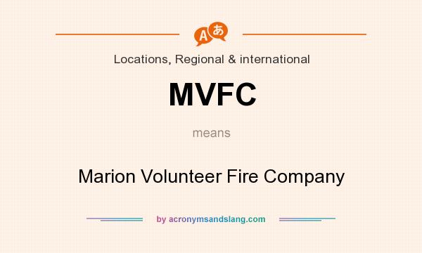 What does MVFC mean? It stands for Marion Volunteer Fire Company