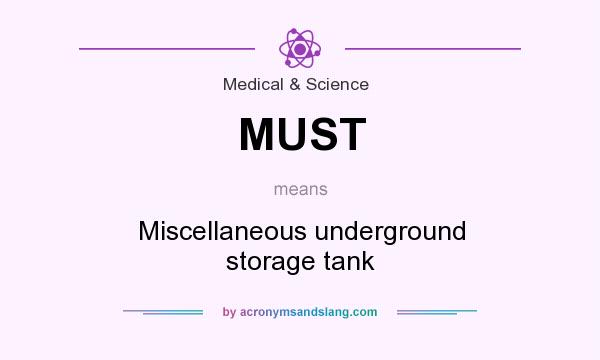 What does MUST mean? It stands for Miscellaneous underground storage tank