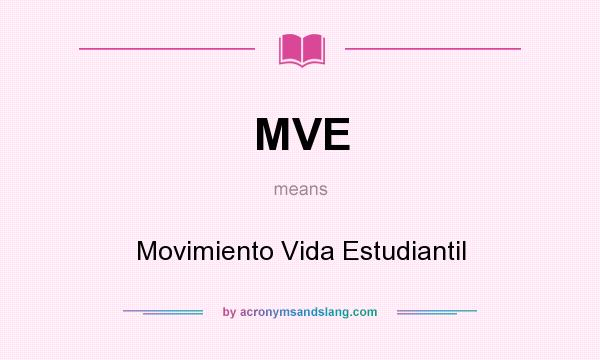 What does MVE mean? It stands for Movimiento Vida Estudiantil
