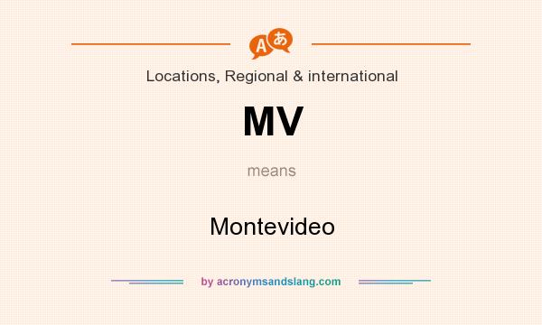 What does MV mean? It stands for Montevideo