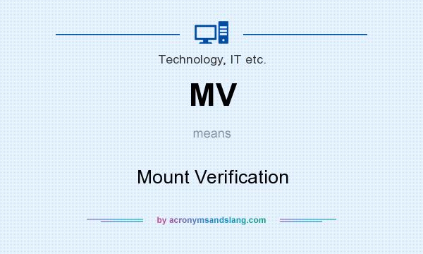 What does MV mean? It stands for Mount Verification