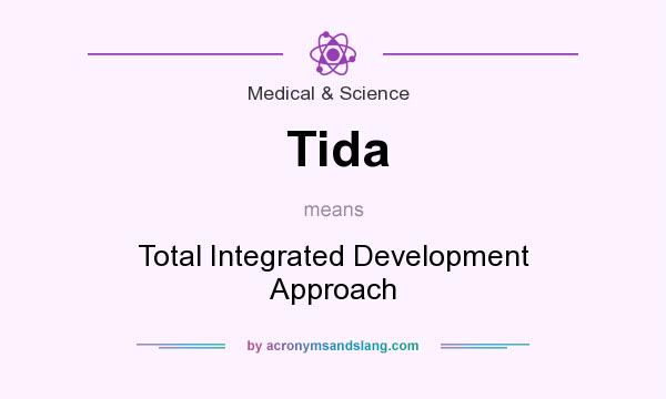 What does Tida mean? It stands for Total Integrated Development Approach