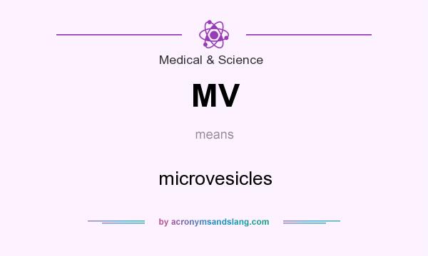What does MV mean? It stands for microvesicles