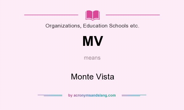 What does MV mean? It stands for Monte Vista