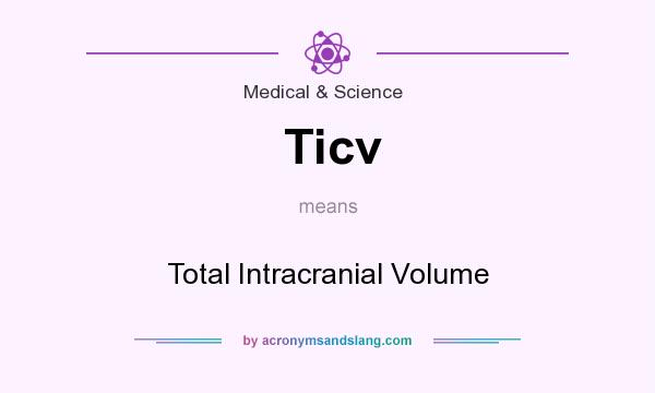 What does Ticv mean? It stands for Total Intracranial Volume