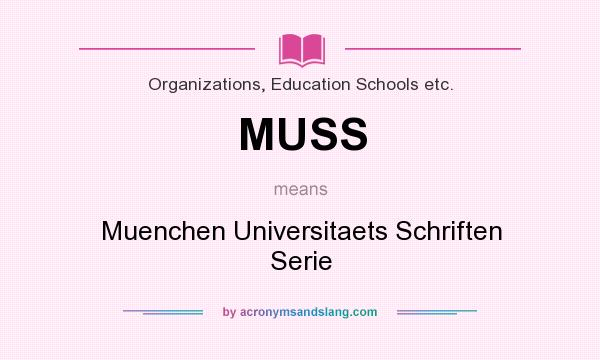 What does MUSS mean? It stands for Muenchen Universitaets Schriften Serie
