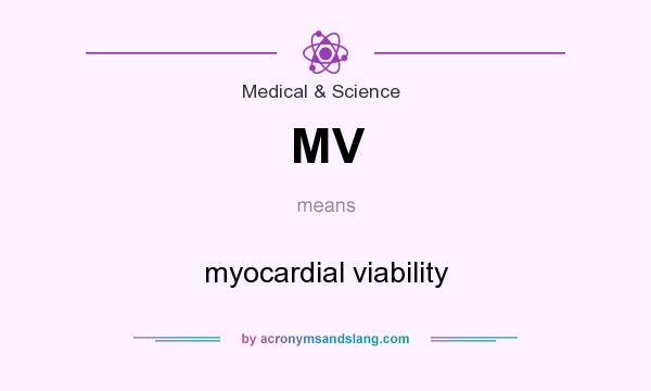 What does MV mean? It stands for myocardial viability