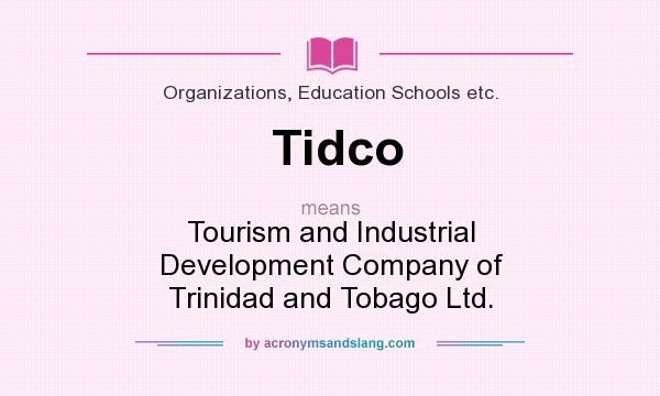 What does Tidco mean? It stands for Tourism and Industrial Development Company of Trinidad and Tobago Ltd.