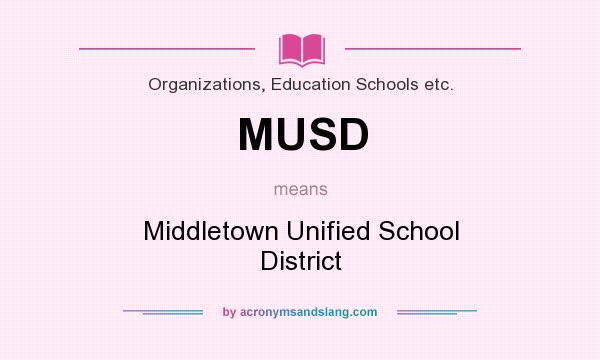 What does MUSD mean? It stands for Middletown Unified School District