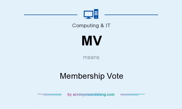 What does MV mean? It stands for Membership Vote