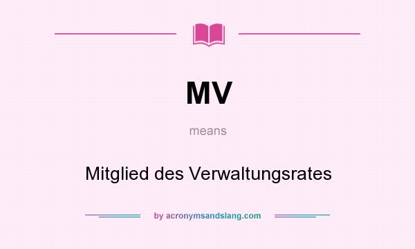 What does MV mean? It stands for Mitglied des Verwaltungsrates