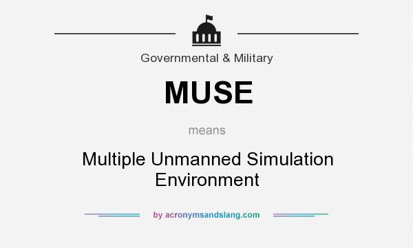 What does MUSE mean? It stands for Multiple Unmanned Simulation Environment
