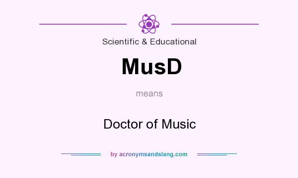 What does MusD mean? It stands for Doctor of Music