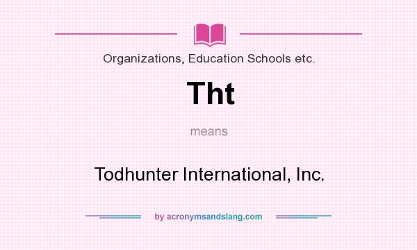 What does Tht mean? It stands for Todhunter International, Inc.