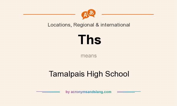 What does Ths mean? It stands for Tamalpais High School