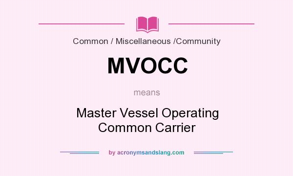 What does MVOCC mean? It stands for Master Vessel Operating Common Carrier