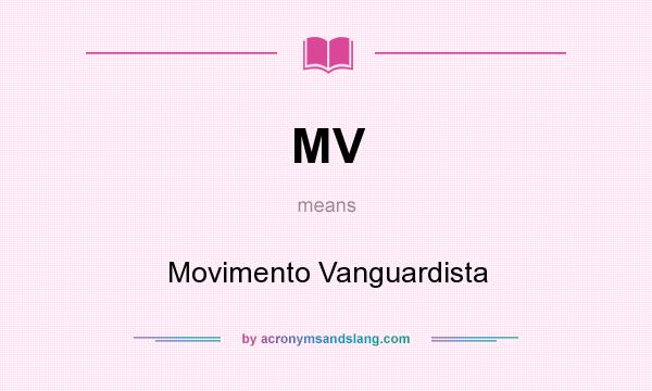 What does MV mean? It stands for Movimento Vanguardista