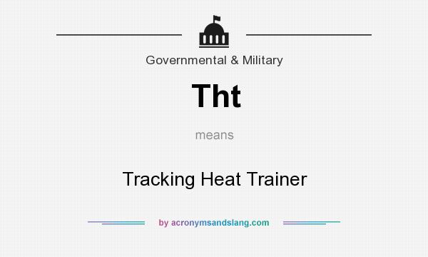 What does Tht mean? It stands for Tracking Heat Trainer